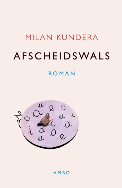 Afscheidswals, Milan Kundera - Gebonden - 9789026318658
