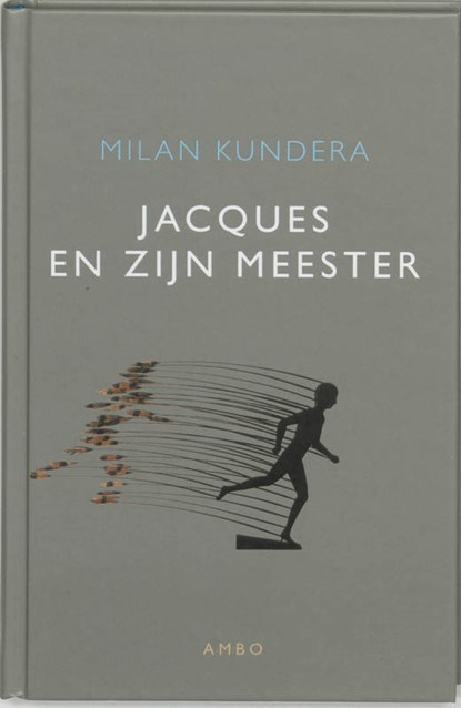 Jacques en zijn meester, Milan Kundera - Gebonden - 9789026318849