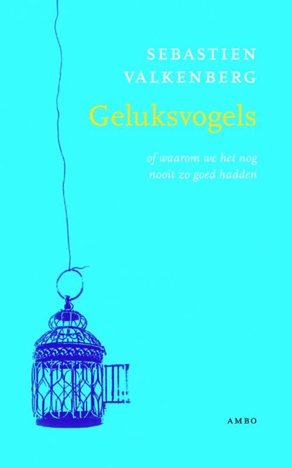 Geluksvogels, Sebastien Valkenberg - Paperback - 9789026320576
