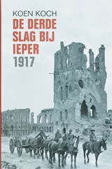 De derde slag van Ieper 1917 - Koen Koch - 9789026320781
