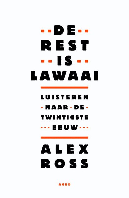 De rest is lawaai, Alex Ross - Gebonden - 9789026321580