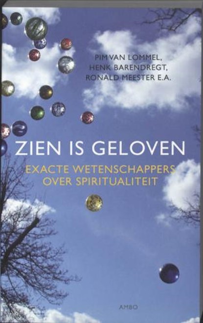 Zien is geloven, LOMMEL, Pim van &amp; BARENDREGT, Henk / Meester, Ronald - Paperback - 9789026322013