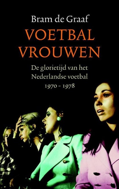 Voetbalvrouwen, Bram de Graaf - Ebook - 9789026322129