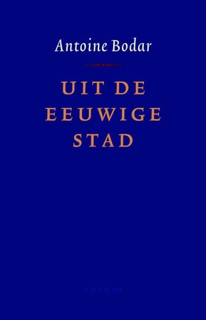 Uit de eeuwige stad, Antoine Bodar - Ebook - 9789026322303