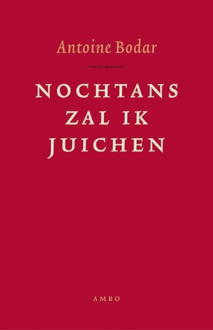 Nochtans zal ik juichen, Antoine Bodar - Ebook - 9789026322488