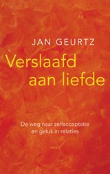 Verslaafd aan liefde, Jan Geurtz -  - 9789026322723