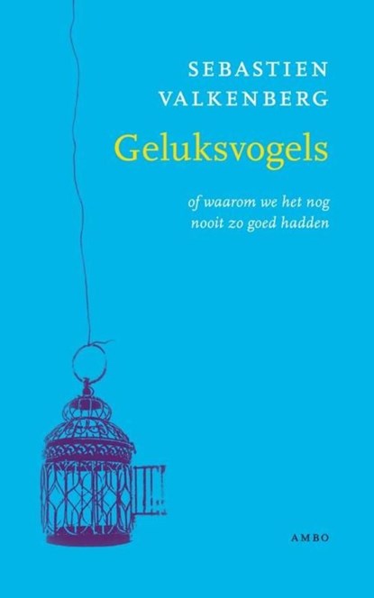 Geluksvogels, Sebastien Valkenberg - Ebook - 9789026323560