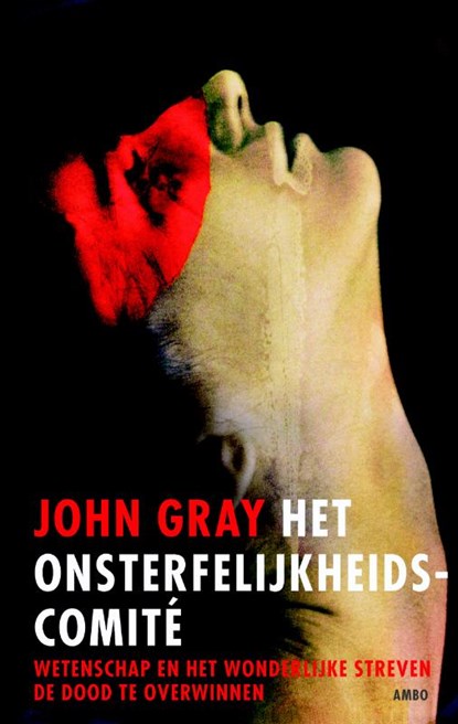 Het onsterfelijkheidscomite, John Gray - Paperback - 9789026323881