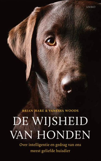De wijsheid van de honden, Brian Hare ; Vanessa Woods - Paperback - 9789026323980