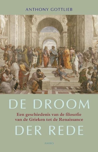 De droom der rede, Anthony Gottlieb - Ebook - 9789026324222