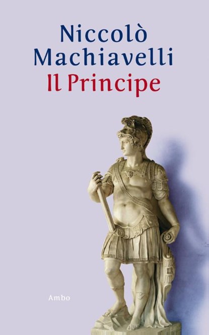 Il principe, Niccolò Machiavelli ; Niccola Machiavelli - Paperback - 9789026325793