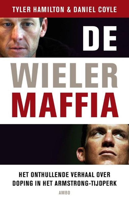 De wielermaffia, Tyler Hamilton ; Daniel Coyle - Ebook - 9789026326677