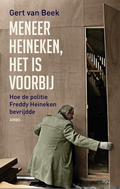 Meneer Heineken, het is voorbij, Gert van Beek - Paperback - 9789026327155