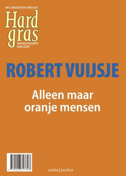 Hard gras 97 - augustus 2014 - Alleen maar oranje mensen, Robert Vuijsje - Paperback - 9789026327698
