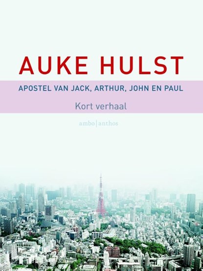 Apostel van Jack, Arthur, John en Paul, Auke Hulst - Ebook - 9789026328978