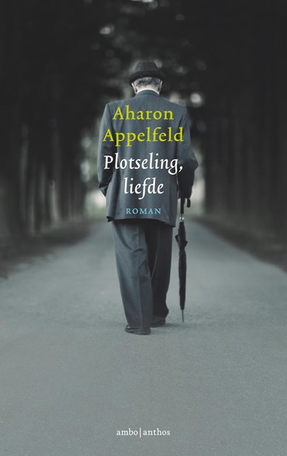 Plotseling, liefde, Aharon Appelfeld - Ebook - 9789026332258