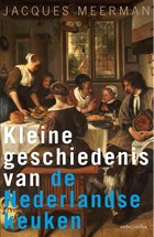 Kleine geschiedenis van de Nederlandse keuken | Jacques Meerman | 