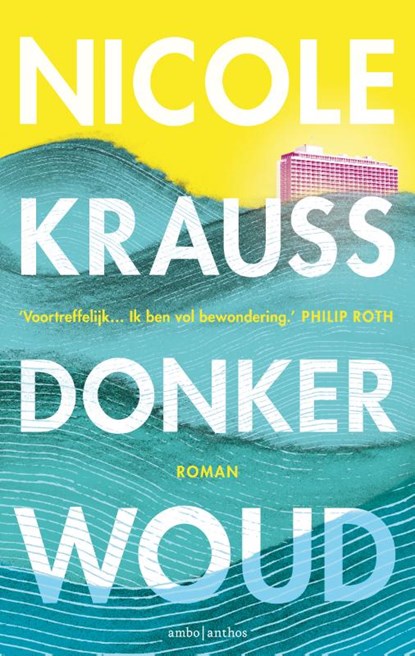 Donker woud, Nicole Krauss - Gebonden - 9789026333439