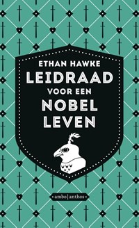 Leidraad voor een nobel leven | Ethan Hawke | 