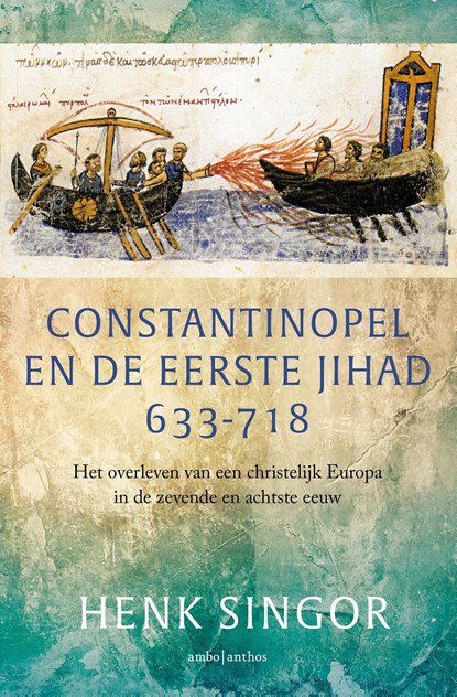 Constantinopel en de eerste jihad 633-718, Henk Singor - Ebook - 9789026334566