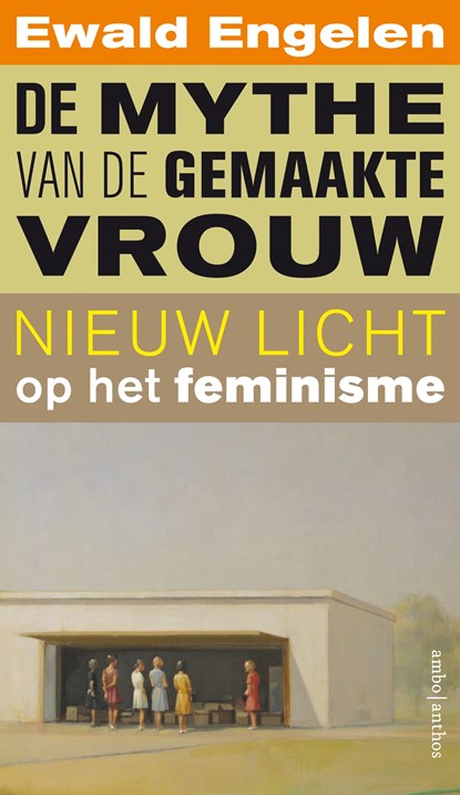 De mythe van de gemaakte vrouw, Ewald Engelen - Ebook - 9789026335464