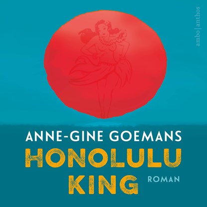 Honolulu King, Anne-Gine Goemans - Luisterboek MP3 - 9789026335747