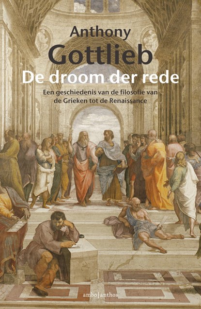 De droom der rede, Anthony Gottlieb - Paperback - 9789026335952