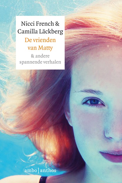 De vrienden van Matty & andere spannende verhalen, Nicci French ; Camilla Läckberg - Gebonden - 9789026336317