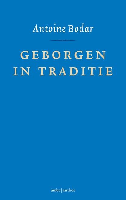 Geborgen in traditie, Antoine Bodar - Ebook - 9789026337123
