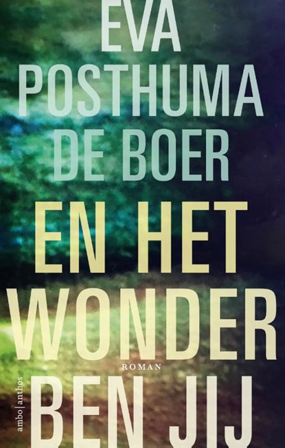 En het wonder ben jij, Eva Posthuma de Boer - Paperback - 9789026337420