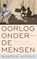 Oorlog onder de mensen, Martijn Kitzen - Paperback - 9789026337529