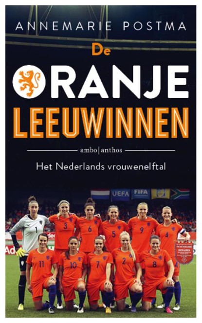 De Oranje leeuwinnen, Annemarie Postma - Paperback - 9789026337710
