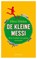 De kleine Messi, Ellen Dikker - Paperback - 9789026338069