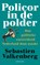 Policor in de polder, Sebastien Valkenberg - Paperback - 9789026339677