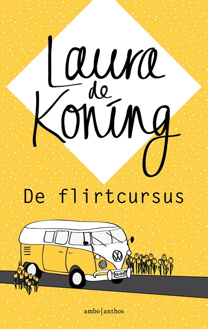 De flirtcursus, Laura de Koning - Ebook - 9789026340802