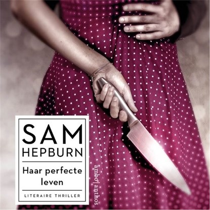 Haar perfecte leven, Sam Hepburn - Luisterboek MP3 - 9789026341892