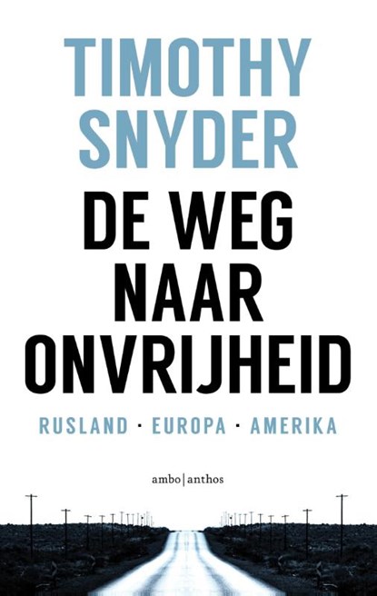 De weg naar onvrijheid, Timothy Snyder ; Willem van Paassen - Paperback - 9789026343292