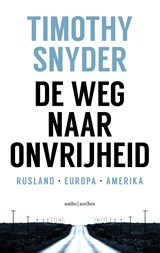 De weg naar onvrijheid - Timothy Snyder - 9789026343308