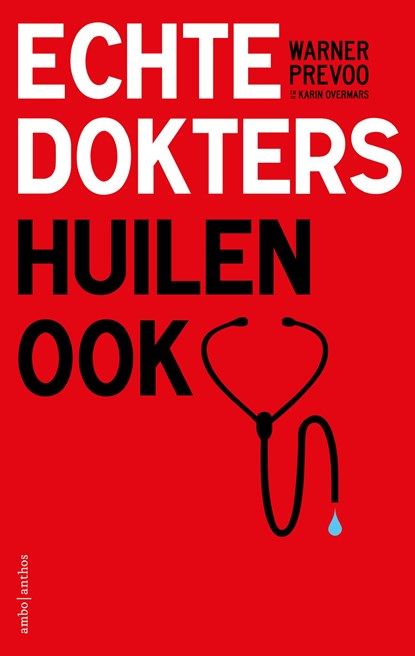 Echte dokters huilen ook, Warner Prevoo ; Karin Overmars - Paperback - 9789026343469