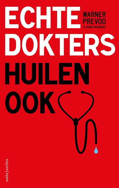 Echte dokters huilen ook, Warner Prevoo ; Karin Overmars - Ebook - 9789026343476