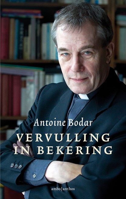 Vervulling in bekering, Antoine Bodar - Ebook - 9789026343988