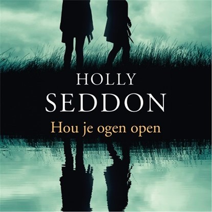 Hou je ogen open, Holly Seddon - Luisterboek MP3 - 9789026344381