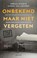 Onbekend maar niet vergeten, Sybilla Claus ; Carina van Leeuwen - Paperback - 9789026345968