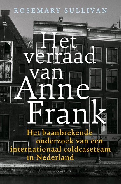 Het verraad van Anne Frank, Rosemary Sullivan - Ebook - 9789026346408