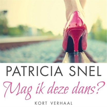 Mag ik deze dans?, Patricia Snel - Luisterboek MP3 - 9789026346613