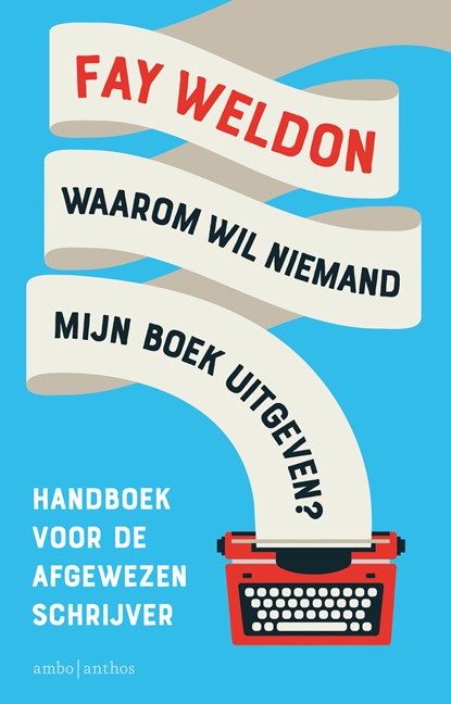 Waarom wil niemand mijn boek uitgeven?, Fay Weldon - Paperback - 9789026347931