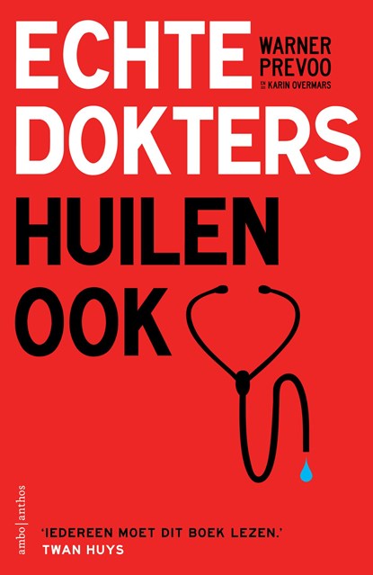 Echte dokters huilen ook, Warner Prevoo ; Karin Overmars - Paperback - 9789026348273