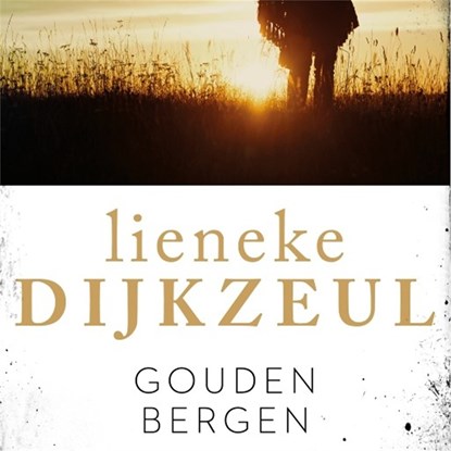 Gouden bergen, Lieneke Dijkzeul - Luisterboek MP3 - 9789026348327