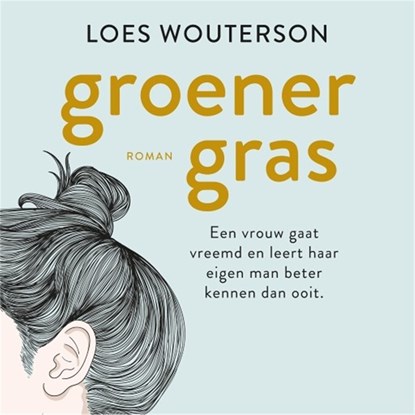 Groener gras, Loes Wouterson - Luisterboek MP3 - 9789026349034