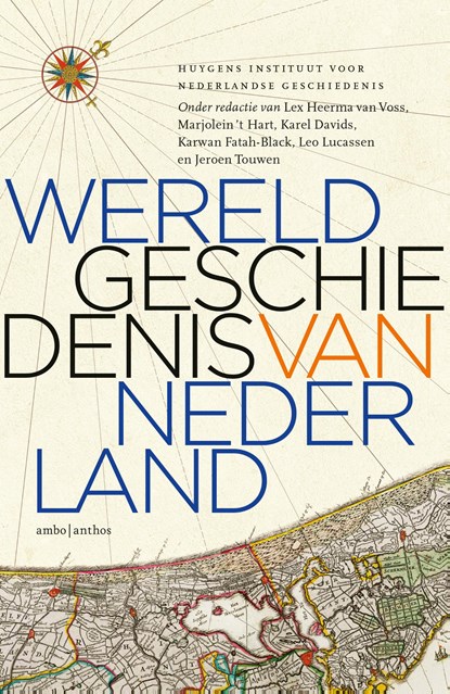 Wereldgeschiedenis van Nederland, Huygens Instituut voor Nederlandse Geschiedenis - Paperback - 9789026349812